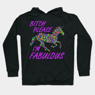 Bitch Please I'm Fabulous Unicorn Meme Shirt Hoodie